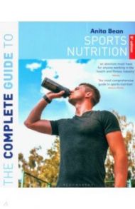 The Complete Guide to Sports Nutrition / Bean Anita