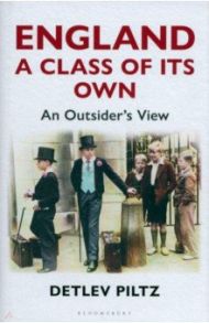 England. A Class of its Own. An Outsider's View / Piltz Detlev