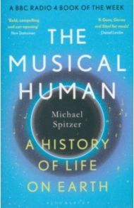 The Musical Human. A History of Life on Earth / Spitzer Michael