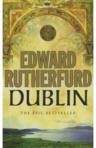 Dublin / Rutherfurd Edward