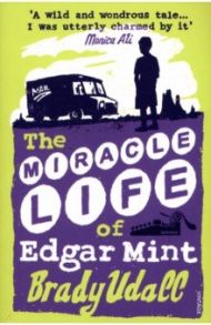 The Miracle Life Of Edgar Mint / Udall Blady