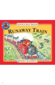 The Little Red Train. The Runaway Train / Blathwayt Benedict