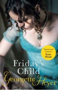 Friday's Child / Heyer Georgette