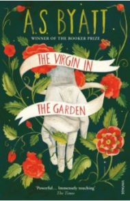 The Virgin In The Garden / Byatt A. S.