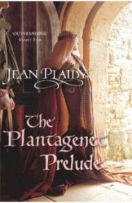 The Plantagenet Prelude / Plaidy Jean