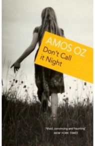 Don't Call It Night / Oz Amos