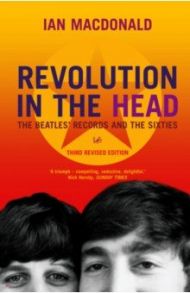 Revolution In The Head. The Beatles Records and the Sixties / Macdonald Ian