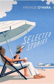 Selected Short Stories / O`Hara John