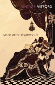 Madame de Pompadour / Mitford Nancy