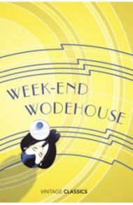 Weekend Wodehouse / Wodehouse Pelham Grenville