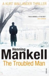 The Troubled Man / Mankell Henning