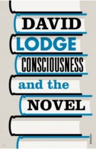 Consciousness And The Novel / Lodge David