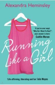 Running Like a Girl / Heminsley Alexandra