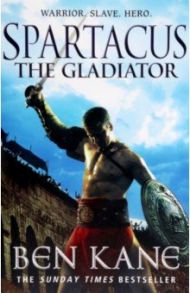 Spartacus. The Gladiator / Kane Ben