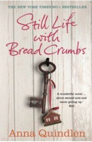 Still Life with Bread Crumbs / Quindlen Anna