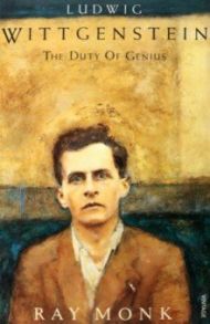 Ludwig Wittgenstein. The Duty of Genius / Monk Ray