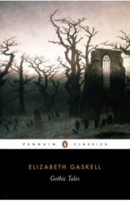 Gothic Tales / Gaskell Elizabeth Cleghorn