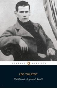 Childhood, Boyhood, Youth / Tolstoy Leo