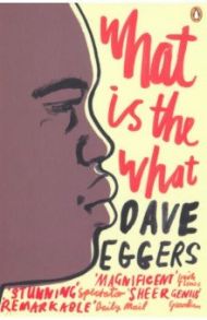 What is the What / Eggers Dave