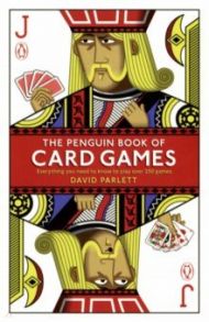 The Penguin Book of Card Games / Parlett David