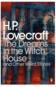 The Dreams in the Witch House and Other Stories / Lovecraft Howard Phillips