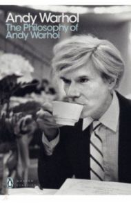 The Philosophy of Andy Warhol / Warhol Andy