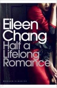 Half a Lifelong Romance / Chang Eileen