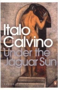 Under the Jaguar Sun / Calvino Italo