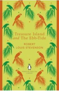 Treasure Island and The Ebb-Tide / Stevenson Robert Louis