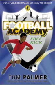 Football Academy. Free Kick / Palmer Tom