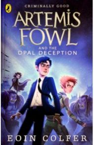 Artemis Fowl and the Opal Deception / Colfer Eoin