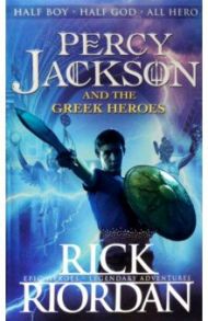 Percy Jackson and the Greek Heroes / Riordan Rick