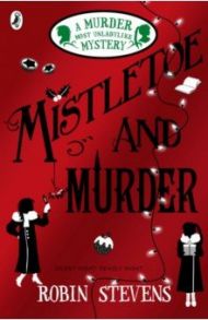 Mistletoe and Murder / Stevens Robin