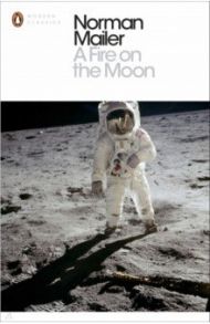 A Fire on the Moon / Mailer Norman