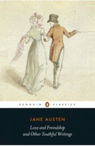 Love and Freindship and Other Youthful Writings / Austen Jane