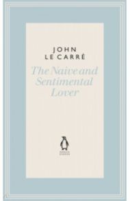 The Naive and Sentimental Lover / Le Carre John