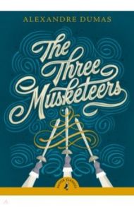 The Three Musketeers / Dumas Alexandre