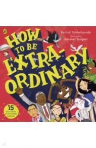 How To Be Extraordinary / Sirdeshpande Rashmi