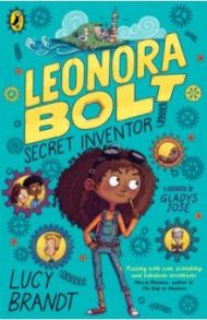 Leonora Bolt. Secret Inventor / Brandt Lucy