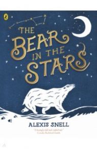 The Bear in the Stars / Snell Alexis