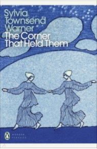 The Corner That Held Them / Townsend Warner Sylvia