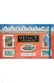 Venice. A Sketchbook Guide / Price Matthew R.