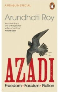 Azadi. Freedom. Fascism. Fiction / Roy Arundhati