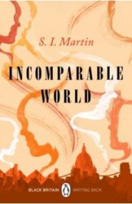 Incomparable World / Martin S. I.