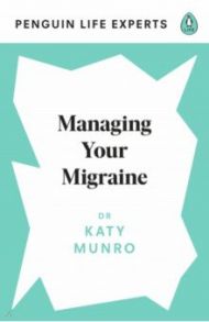 Managing Your Migraine / Munro Katy