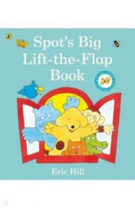 Spot's Big Lift-the-flap Book / Hill Eric