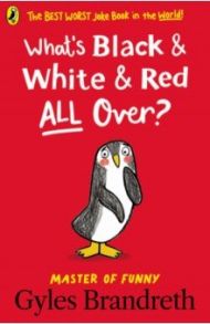 What's Black and White and Red All Over? / Brandreth Gyles