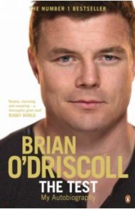 The Test. My Autobiography / O`Driscoll Brian