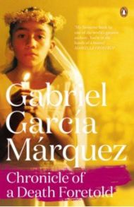 Chronicle of a Death Foretold / Marquez Gabriel Garcia