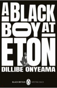 A Black Boy at Eton / Onyeama Dillibe